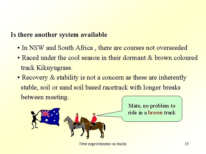 Is there another system available • In NSW and South Africa , there are