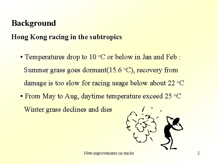 Background Hong Kong racing in the subtropics • Temperatures drop to 10 o. C