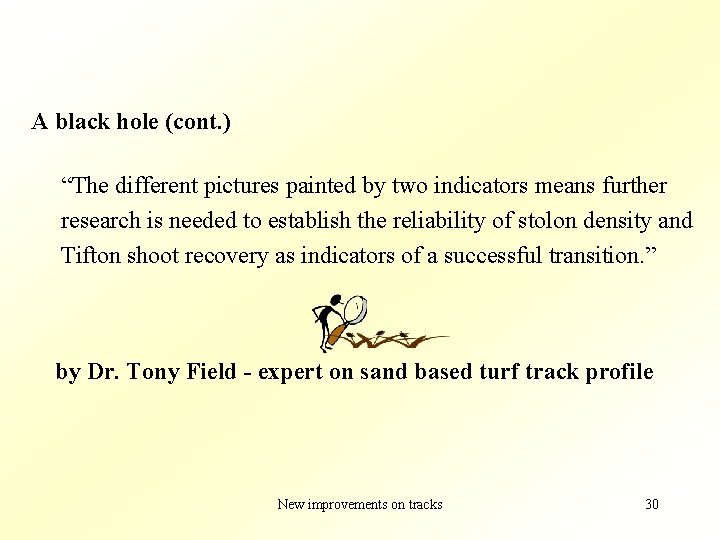 A black hole (cont. ) “The different pictures painted by two indicators means further
