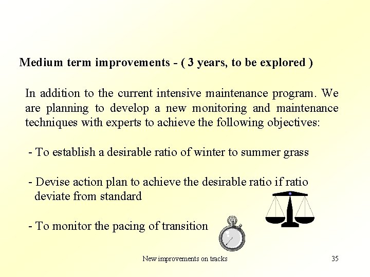 Medium term improvements - ( 3 years, to be explored ) In addition to