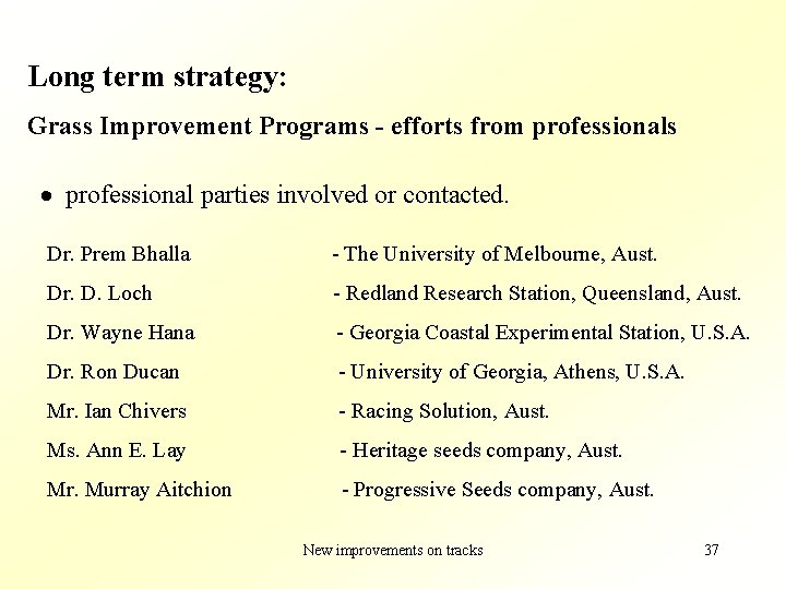 Long term strategy: Grass Improvement Programs - efforts from professionals · professional parties involved