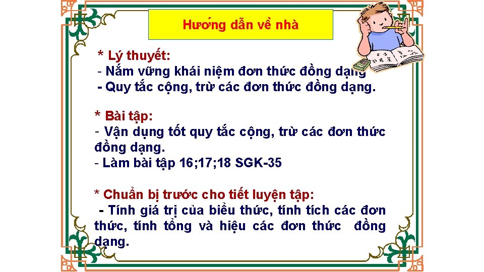 Hươ ng dâ n vê nhà * Lý thuyết: - Nắm vững khái niệm