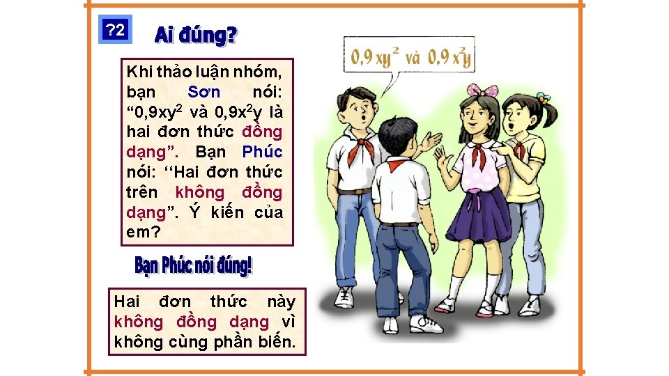 ? 2 Khi thảo luận nhóm, bạn Sơn nói: “ 0, 9 xy 2