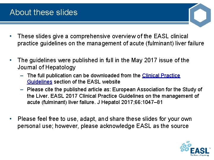 About these slides • These slides give a comprehensive overview of the EASL clinical