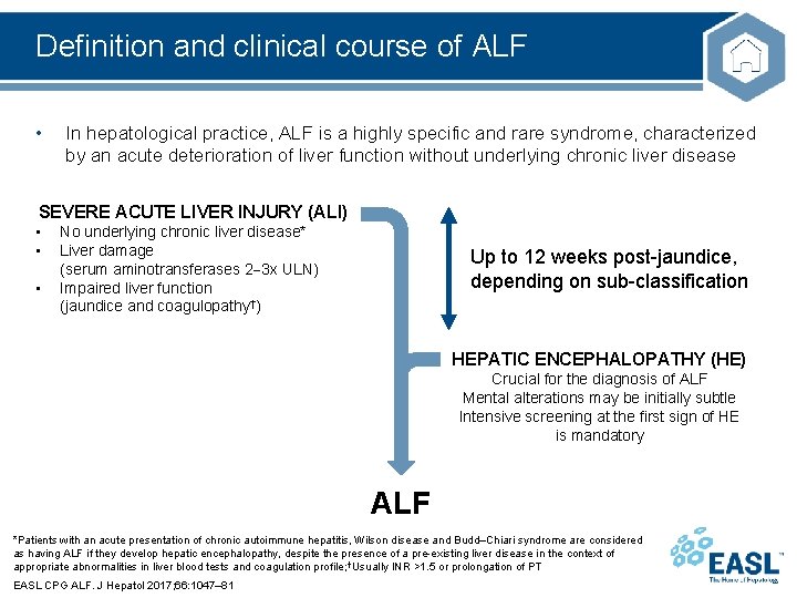 Definition and clinical course of ALF • In hepatological practice, ALF is a highly