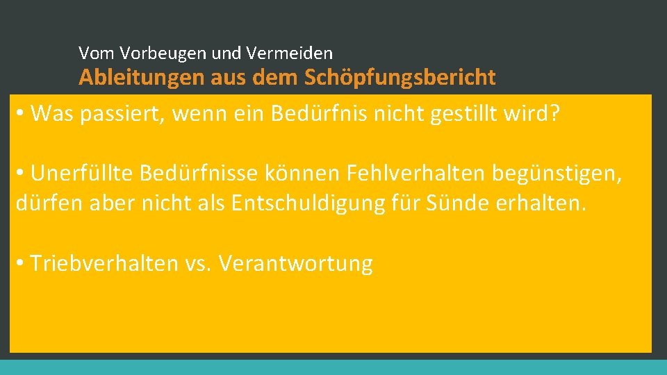 Vom Vorbeugen und Vermeiden Ableitungen aus dem Schöpfungsbericht Bezug zur Schöpfung • Was passiert,