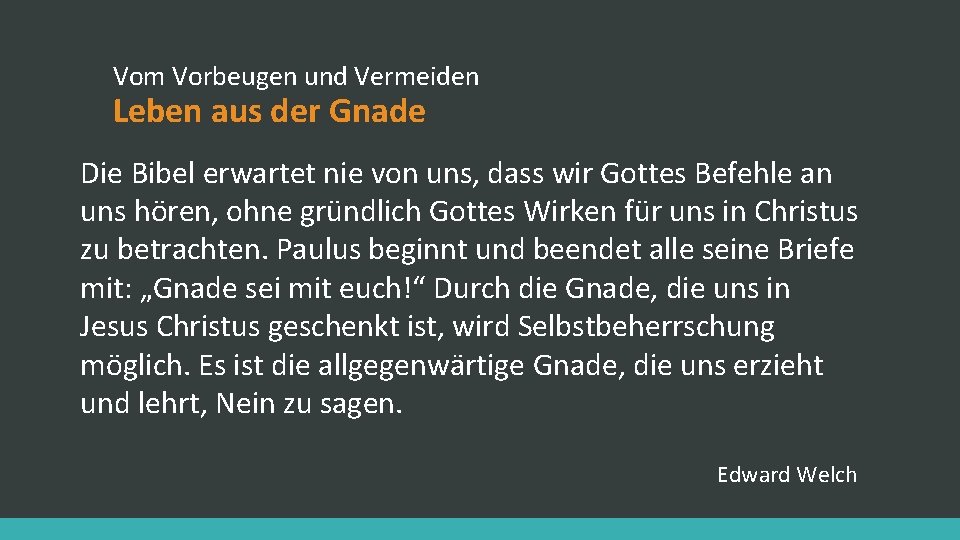 Vom Vorbeugen und Vermeiden Leben aus der Gnade Die Bibel erwartet nie von uns,