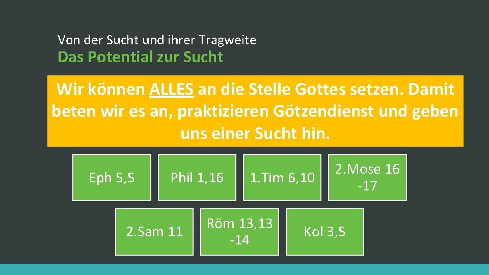 Von der Sucht und ihrer Tragweite Das Potential zur Sucht Wir können ALLES an