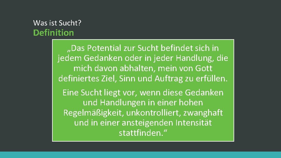 Was ist Sucht? Definition „Das Potential zur Sucht befindet sich in jedem Gedanken oder