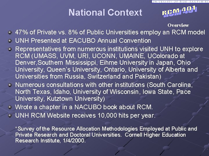 National Context Overview 47% of Private vs. 8% of Public Universities employ an RCM