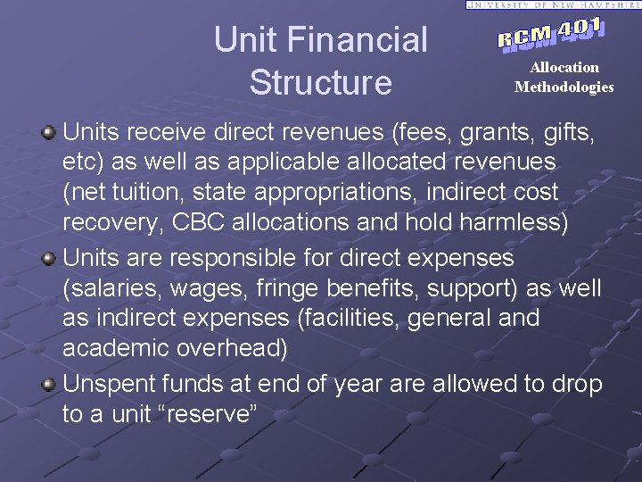 Unit Financial Structure Allocation Methodologies Units receive direct revenues (fees, grants, gifts, etc) as