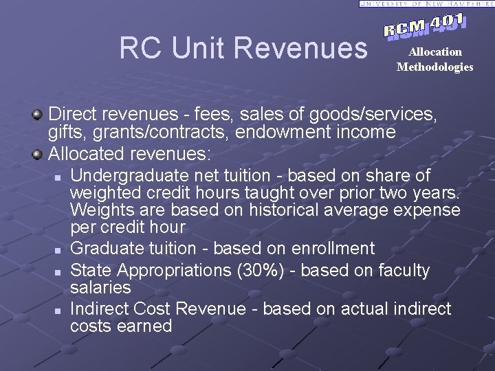RC Unit Revenues Allocation Methodologies Direct revenues - fees, sales of goods/services, gifts, grants/contracts,