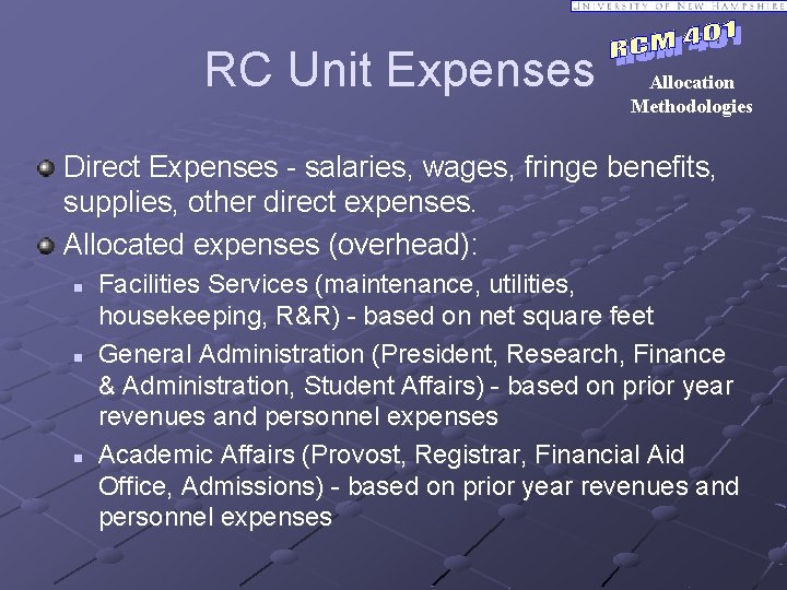 RC Unit Expenses Allocation Methodologies Direct Expenses - salaries, wages, fringe benefits, supplies, other