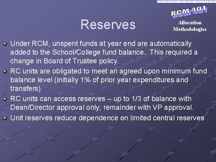 Reserves Allocation Methodologies Under RCM, unspent funds at year end are automatically added to