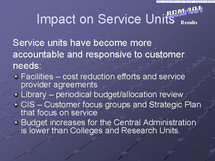 Impact on Service Units Results Service units have become more accountable and responsive to