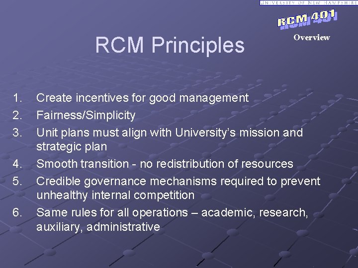 RCM Principles 1. 2. 3. 4. 5. 6. Overview Create incentives for good management