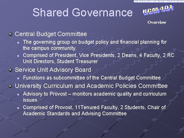 Shared Governance Overview Central Budget Committee n n The governing group on budget policy