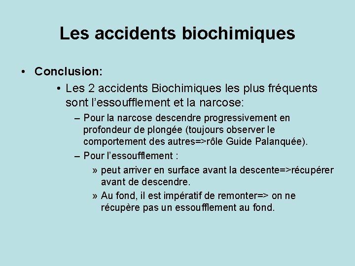 Les accidents biochimiques • Conclusion: • Les 2 accidents Biochimiques les plus fréquents sont