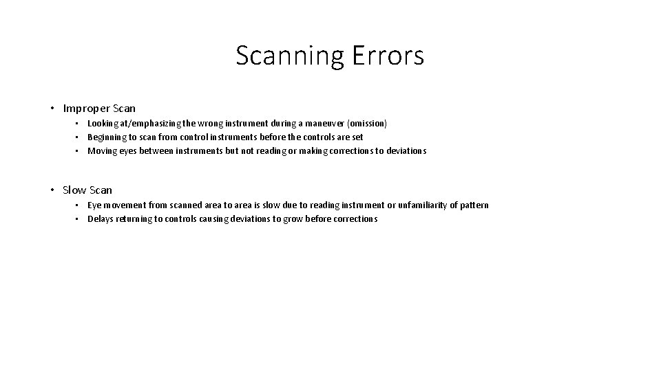 Scanning Errors • Improper Scan • Looking at/emphasizing the wrong instrument during a maneuver