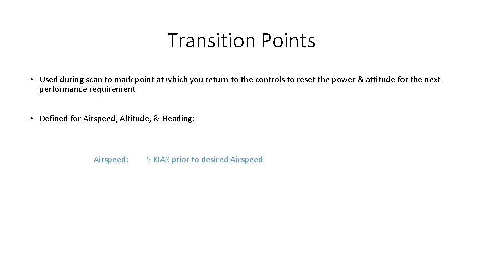 Transition Points • Used during scan to mark point at which you return to