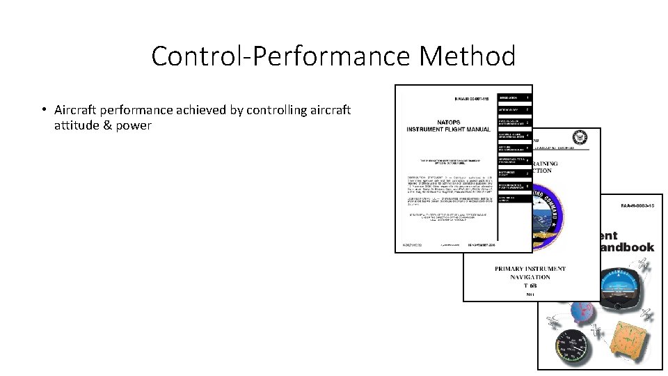 Control-Performance Method • Aircraft performance achieved by controlling aircraft attitude & power 