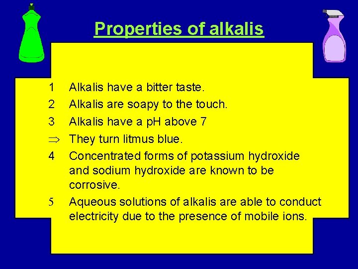 Properties of alkalis 1 2 3 Þ 4 5 Alkalis have a bitter taste.