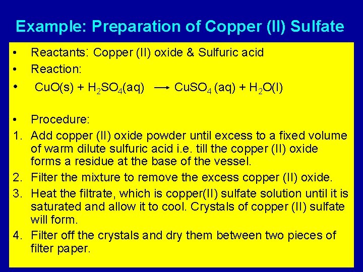 Example: Preparation of Copper (II) Sulfate • • • Reactants: Copper (II) oxide &