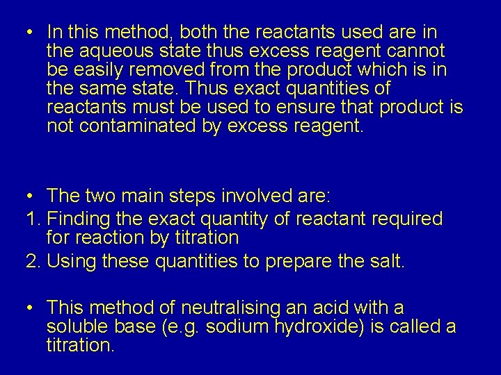  • In this method, both the reactants used are in the aqueous state