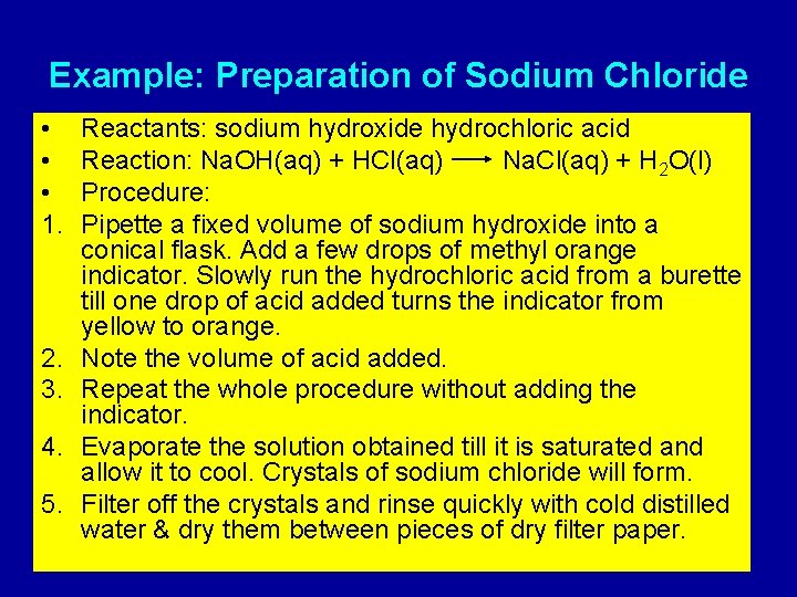 Example: Preparation of Sodium Chloride • • • 1. 2. 3. 4. 5. Reactants: