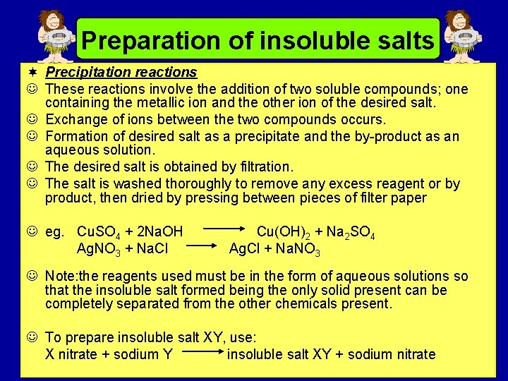 Preparation of insoluble salts ¬ Precipitation reactions J These reactions involve the addition of