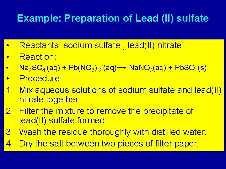 Example: Preparation of Lead (II) sulfate • • Reactants: sodium sulfate , lead(II) nitrate