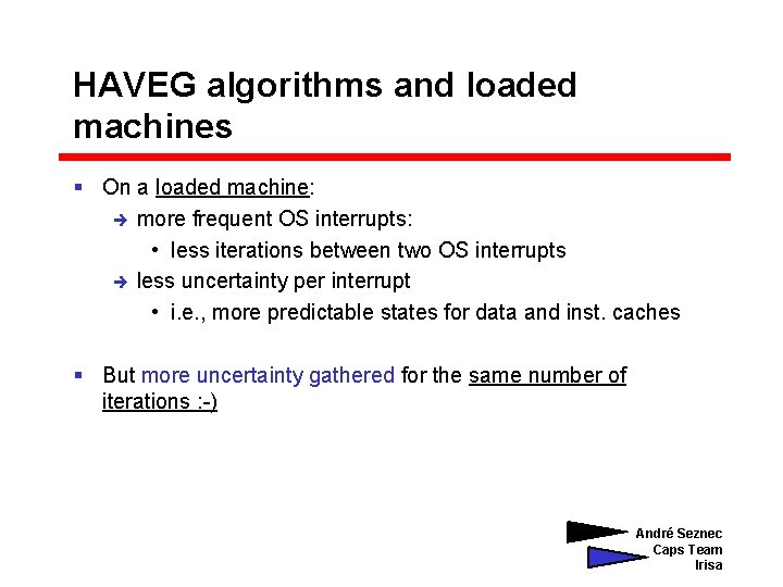 HAVEG algorithms and loaded machines § On a loaded machine: è more frequent OS