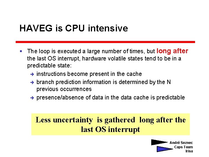 HAVEG is CPU intensive § The loop is executed a large number of times,