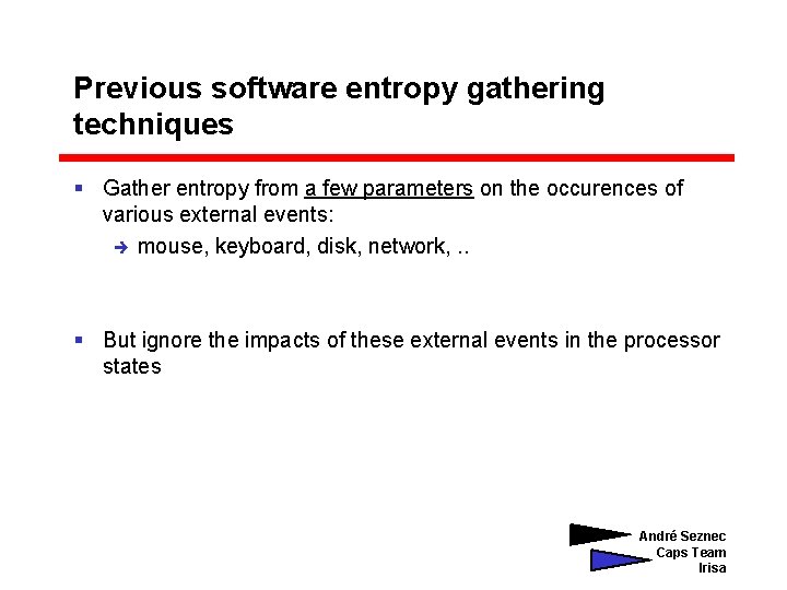 Previous software entropy gathering techniques § Gather entropy from a few parameters on the