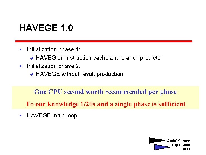 HAVEGE 1. 0 § Initialization phase 1: è HAVEG on instruction cache and branch