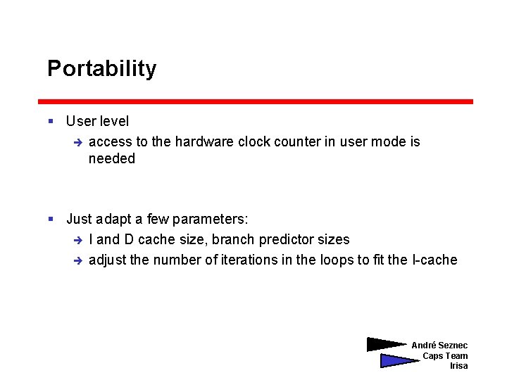 Portability § User level è access to the hardware clock counter in user mode