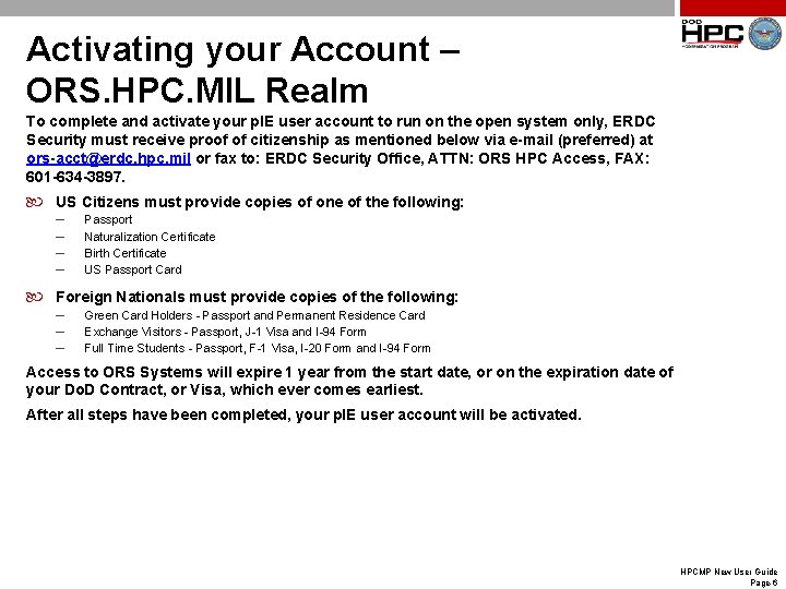 Activating your Account – ORS. HPC. MIL Realm To complete and activate your p.