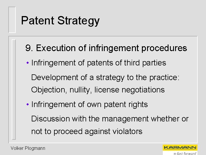 Patent Strategy 9. Execution of infringement procedures • Infringement of patents of third parties