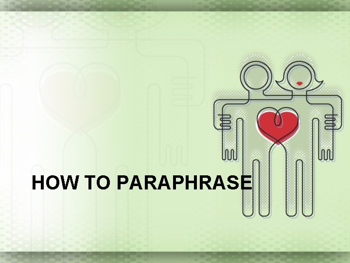 HOW TO PARAPHRASE 