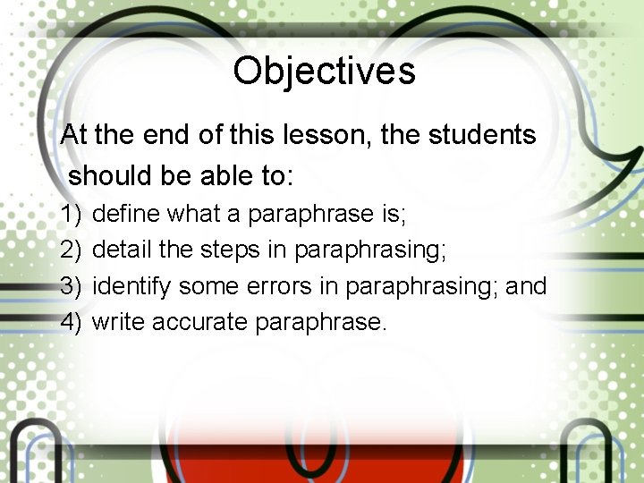 Objectives At the end of this lesson, the students should be able to: 1)