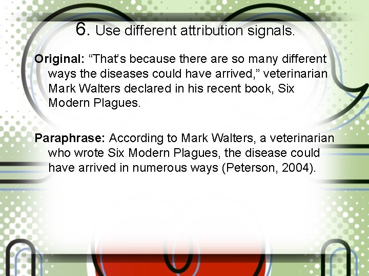 6. Use different attribution signals. Original: “That’s because there are so many different ways