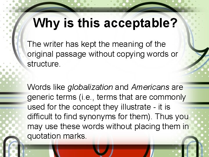 Why is this acceptable? The writer has kept the meaning of the original passage