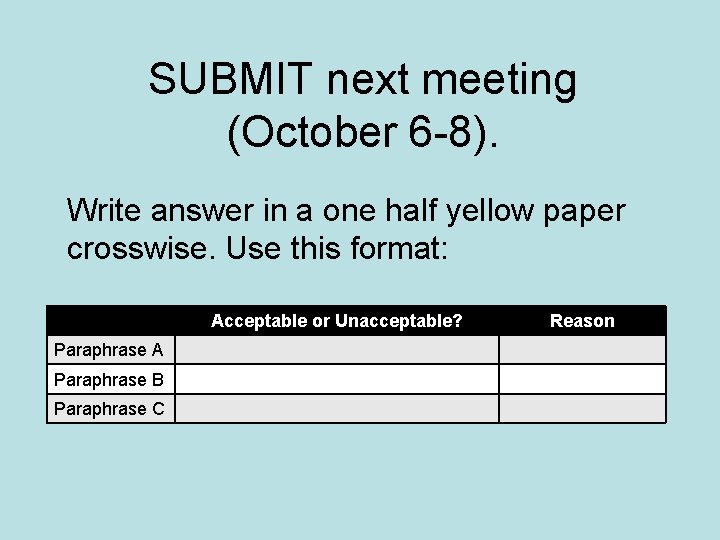 SUBMIT next meeting (October 6 -8). Write answer in a one half yellow paper