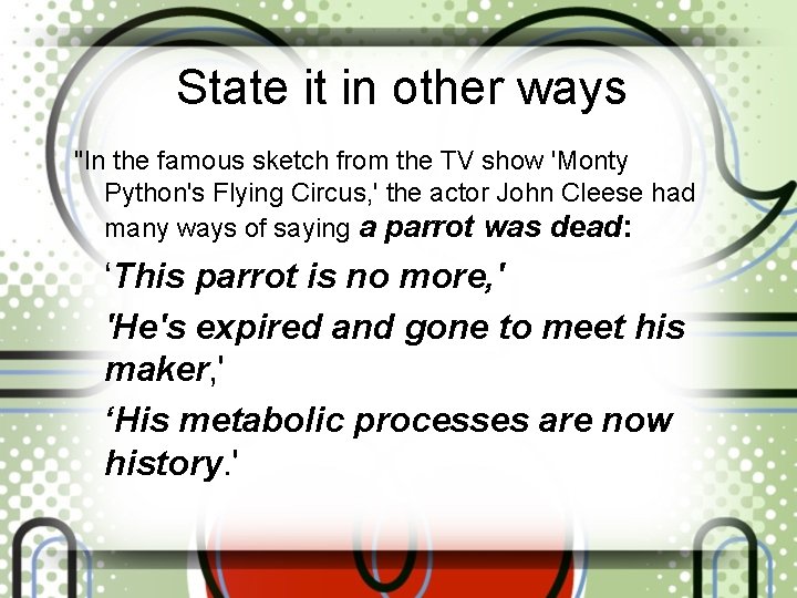 State it in other ways "In the famous sketch from the TV show 'Monty