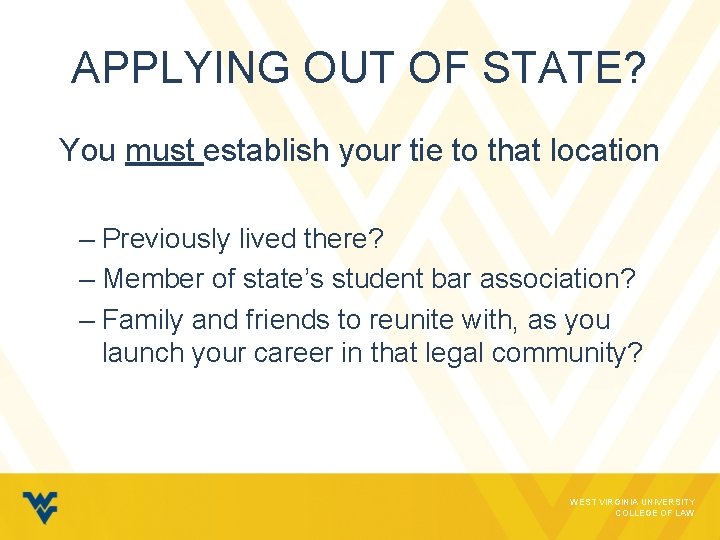 APPLYING OUT OF STATE? You must establish your tie to that location – Previously