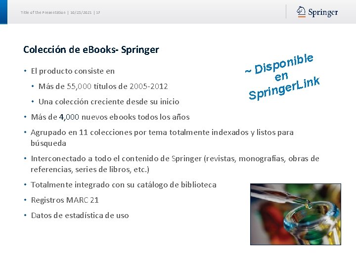 Title of the Presentation | 10/25/2021 | 17 Colección de e. Books- Springer •