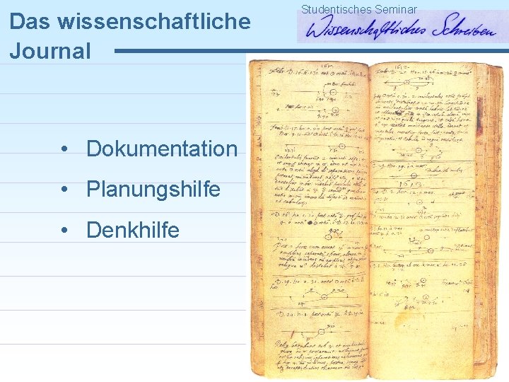 Das wissenschaftliche Journal • Dokumentation • Planungshilfe • Denkhilfe Studentisches Seminar 