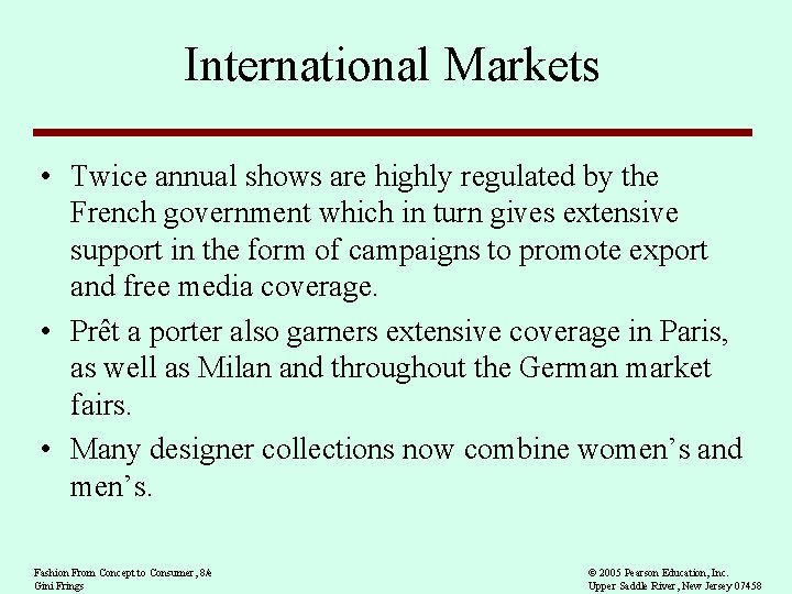 International Markets • Twice annual shows are highly regulated by the French government which