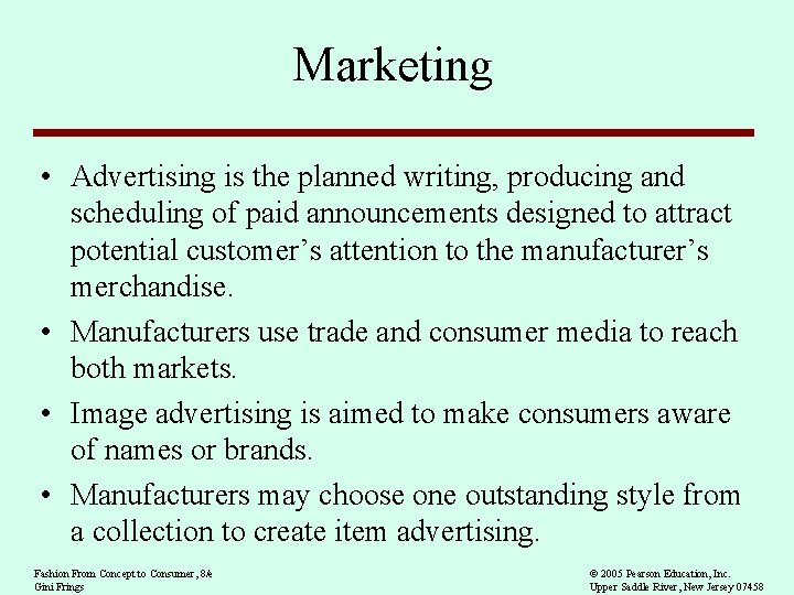 Marketing • Advertising is the planned writing, producing and scheduling of paid announcements designed