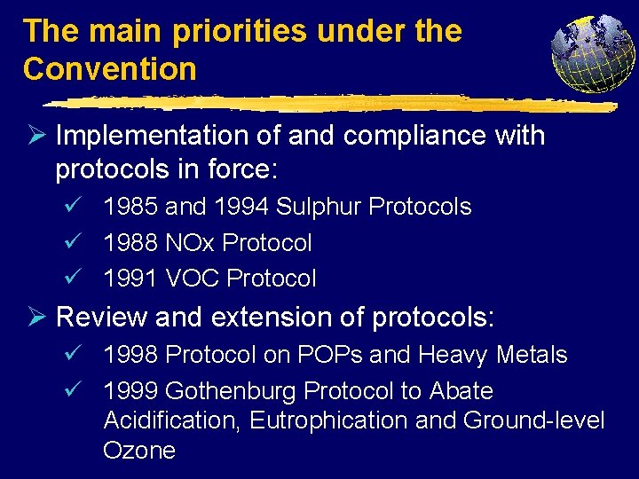 The main priorities under the Convention Ø Implementation of and compliance with protocols in